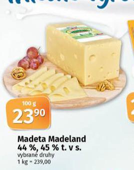 MADETA MADELAND 44%, 45%