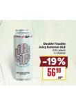 DUBLE TROUBLE JUICY SUMMER ALE