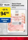 TESCO FINEST PROSCIUTTO COTTO
