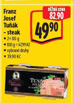 FRANZ JOSEF TUŇÁK STEAK