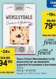 TESCO FINEST WENSLEYDALE TVRD� PLNOTU�N� S�R SE SLAZEN�MI SU�EN�MI BRUSINKAMI A BOR�VKAMI